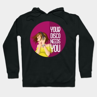 Your Disco Needs You Hoodie